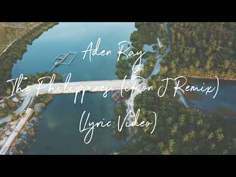 Aden Ray - The Philippines (iRon J Remix) (Lyric Video) #Filipino #lyricvideo