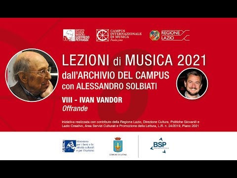 Lezioni di Musica 2021 con Alessandro Solbiati-VIII Ivan Vandor Offrande