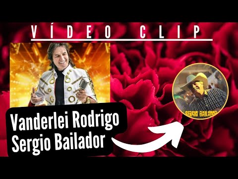 Vanderlei Rodrigo - SERGIO BAILADOR (VideoClip) Lançamento 2022