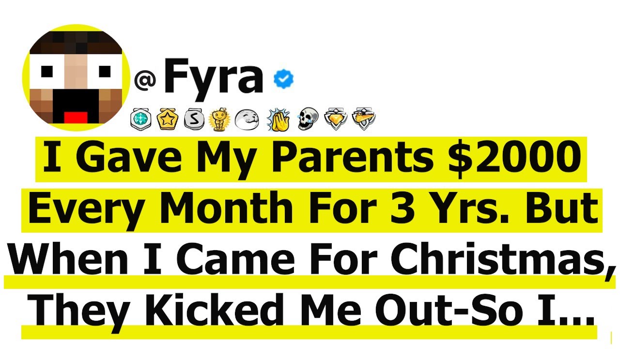 I Gave My Parents $2000 Every Month For 3 Yrs. But When I Came For Christmas, They Kicked Me Out-So
