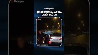 Şehir eşkıyalarına ceza yağdı!