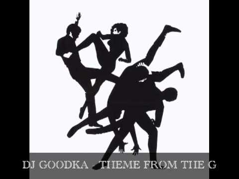 DJ Goodka : "Theme From The G" (BBoys Remix)