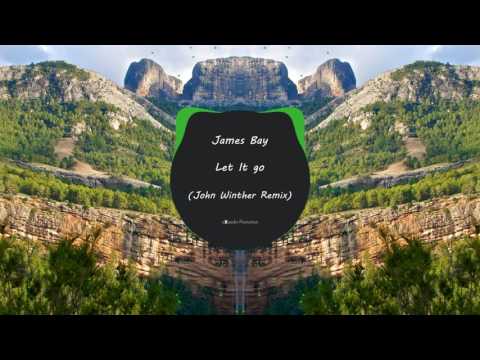 James Bay - Let It Go (John Winther Remix)