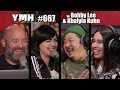 Your Mom's House Podcast - Ep.667 w/ Bobby Lee & Khalyla Kuhn