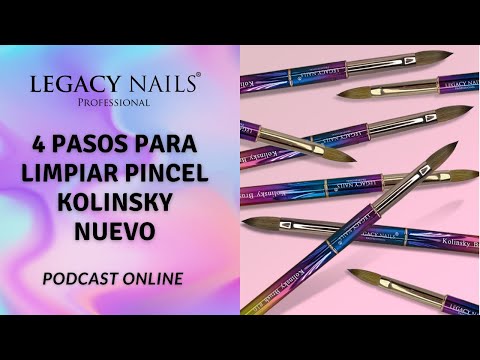 4 PASOS PARA LIMPIAR PINCEL KOLINSKY NUEVO │ PODCAST │ LEGACY NAILS
