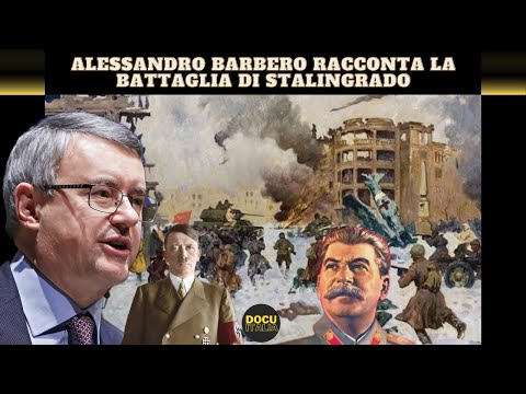 ALESSANDRO BARBERO RACCONTA LA BATTAGLIA DI STALINGRADO - PODCAST