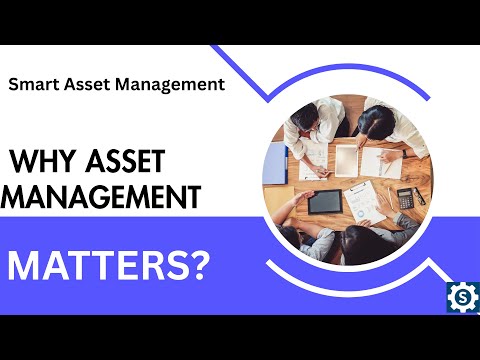 Why Asset Management Matters | Smart Asset Management)