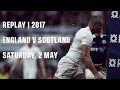 Replay: England v Scotland 2017