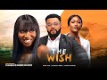 THE WISH - Sonia Uche, Chinenye Nnebe, Stephen Odimgbe 2023 Nigerian Nollywood Romantic Movie