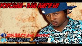 Popcaan - Bad Anyweh (Full Song) - Nov 2012 @Ksleezy_Music