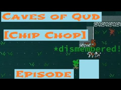 More Random Cave Diving - [Chip Chop] Caves of Qud - Episode 14