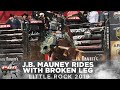 J.B. Mauney Rides Stone Cold Crazy with Broken Leg | 2019 Little Rock