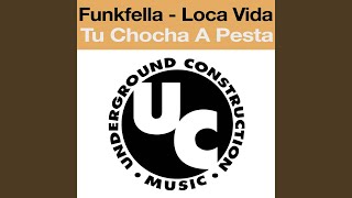 Loca Vida: Tu Chocha a Pesta (Club Mix)