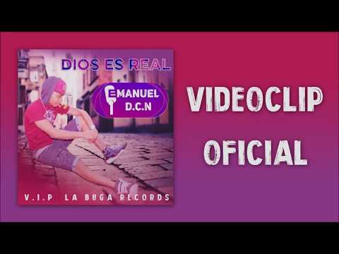 Dios Es Real [Video oficial] - Emanuel D.C.N Music