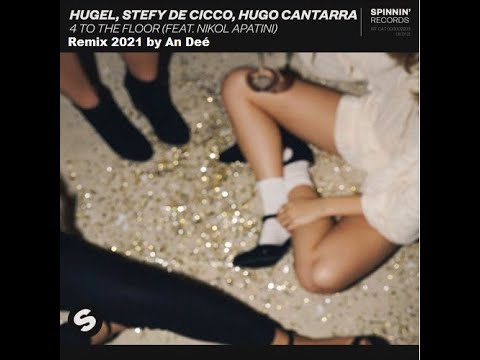 HUGEL, Stefy de Cicco, Hugo Cantarra feat. Nikol Apatini - 4 To The Floor (An Deé S Remix)