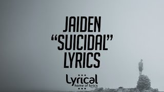 Jaiden - Suicidal (Prod. Steezefield) Lyrics