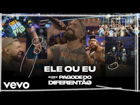 Dilsinho - Ele ou Eu (Ao Vivo)