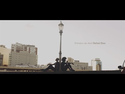 Primeiro De Abril - Rafael Dias
