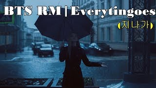 [1Hour] BTS RM | &#39;everythingoes (지나가)&#39; (with NELL)