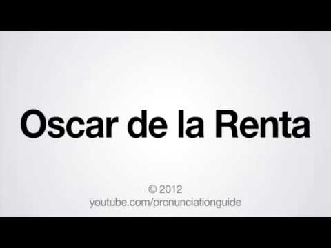 How to Pronounce Oscar de la Renta