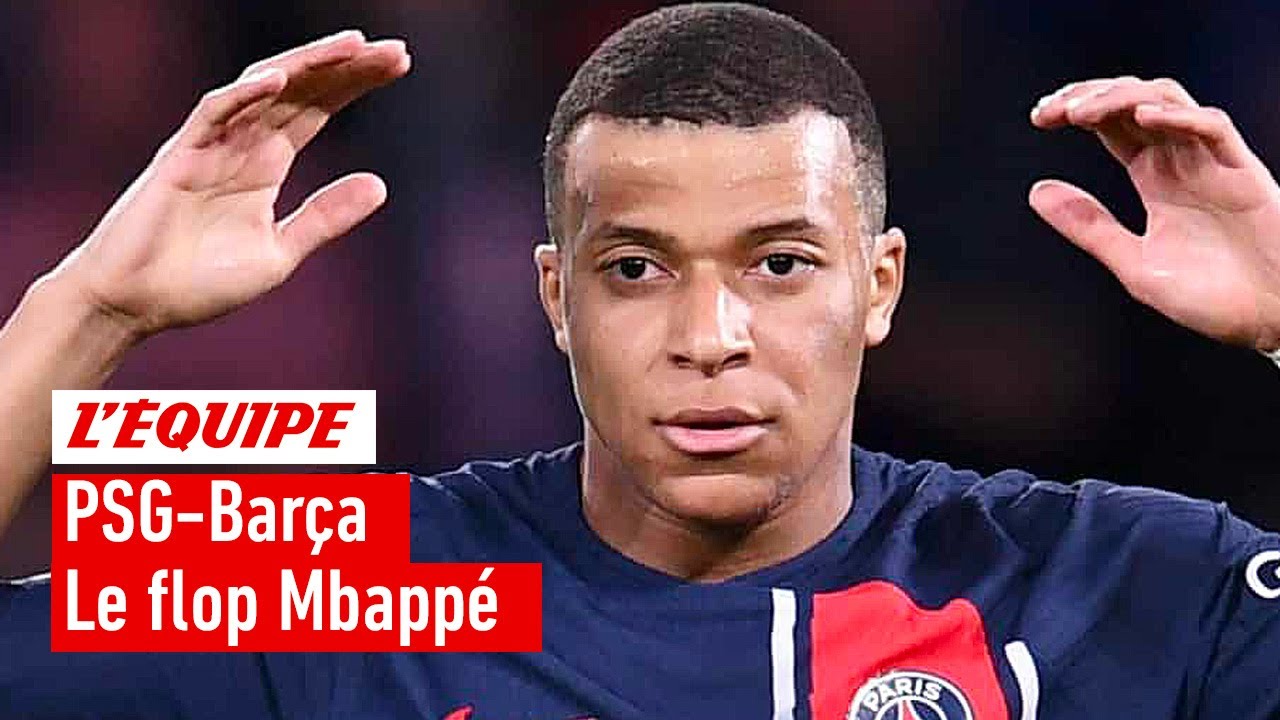 PSG 2-3 Barça : Mbappé, le flop total