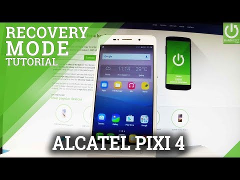 Recovery Mode in ALCATEL Pixi 4 - Enter / Quit ALCATEL Recovery
