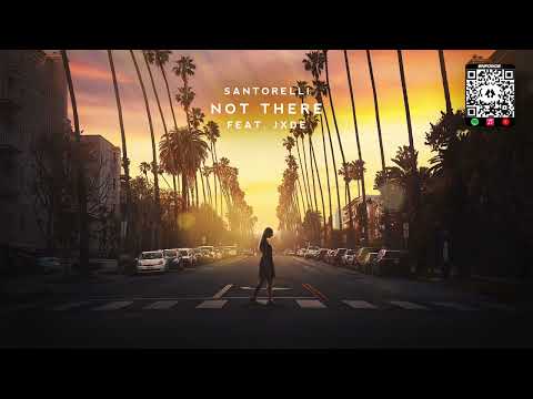 Santorelli - Not There (feat. JXDE)