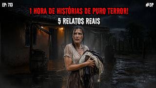 1 HORA DE TERROR! - 5 RELATOS REAIS | EP.713 #dp