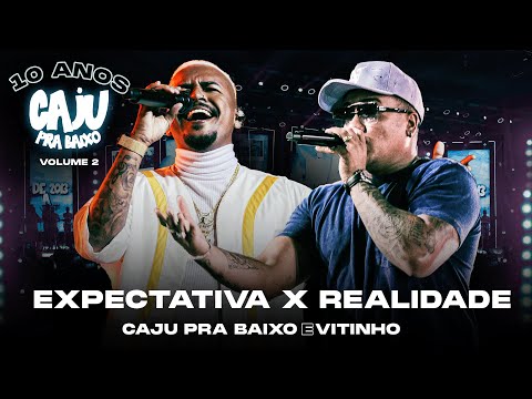 Caju Pra Baixo, Vitinho  - Expectativa x Realidade | 10 Anos de Caju, Vol. 2 (Vídeo Oficial)