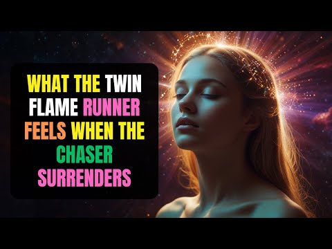 What the Twin Flame Runner Feels When the Chaser Surrenders