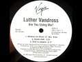 Luther Vandross - Are You Using Me? (Masters At Work 12" Mix)