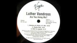 Luther Vandross - Are You Using Me? (Masters At Work 12&quot; Mix)
