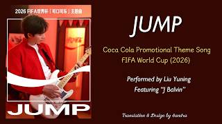 Download lagu Jump (Liu Yuning 刘宇宁& Featuring J Balvin)_Coca-cola Promotional Theme Song for FIFA World Cup (2026) mp3
