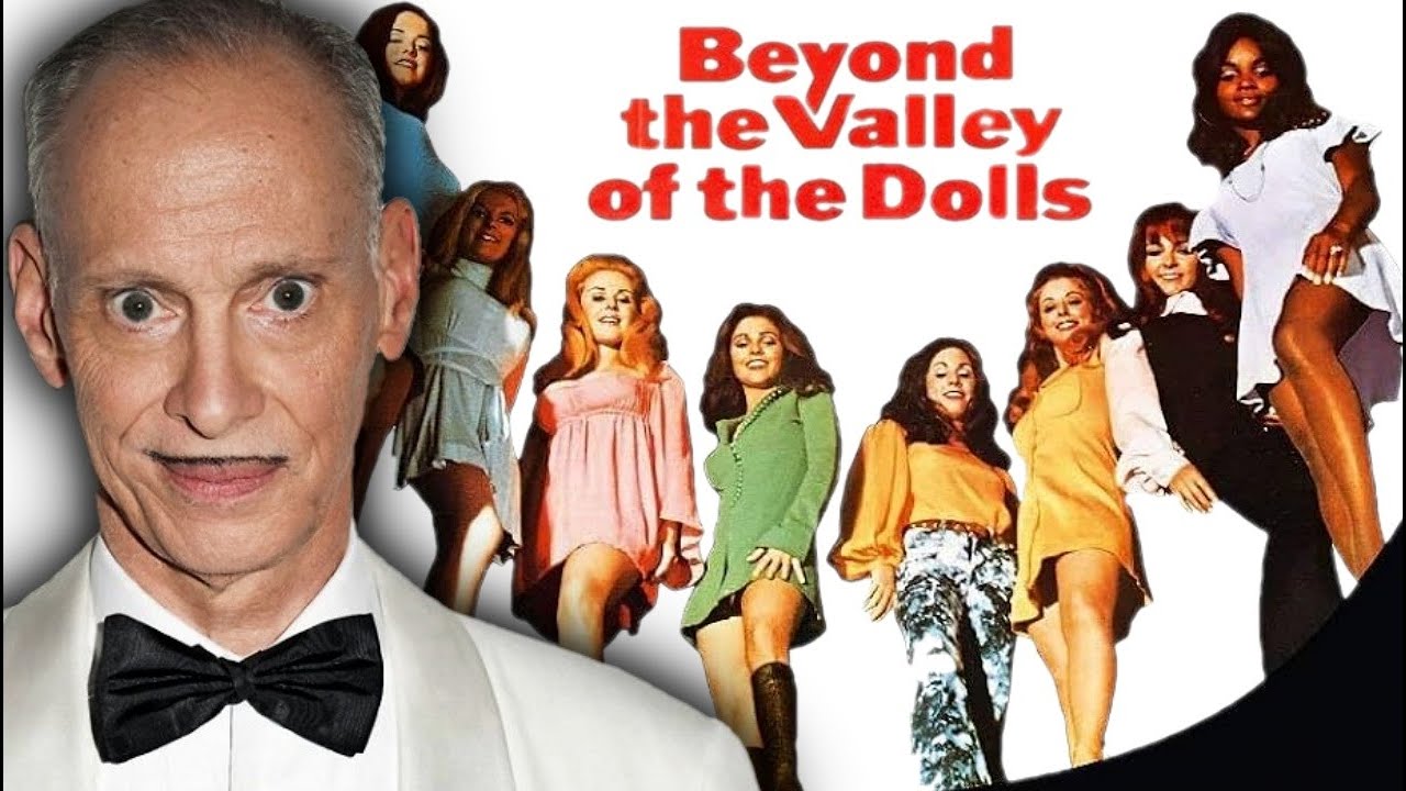 John Waters on Beyond the Valley of the Dolls