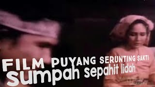 Download lagu SUMPAH SI PAHIT  LIDAH (1989)  || SERUNTING SAKTI VS SI MATA EMPAT mp3