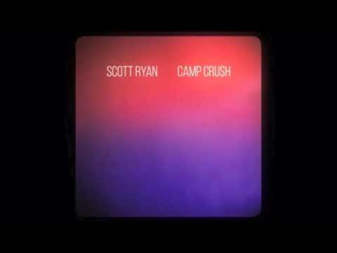 Scott Ryan - Camp Crush