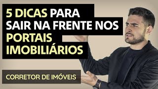 5 DICAS PARA TER MAIS RESULTADOS NOS PORTAIS IMOBILIÁRIOS