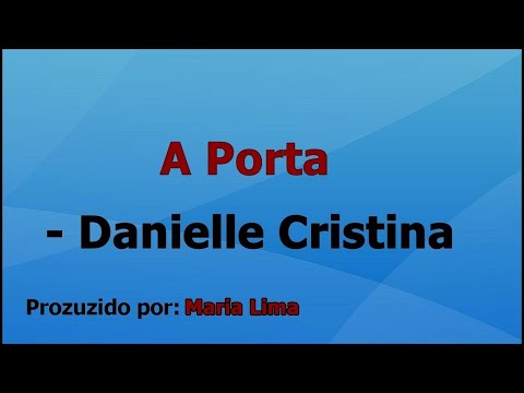 A Porta - Danielle Cristina playback com letra