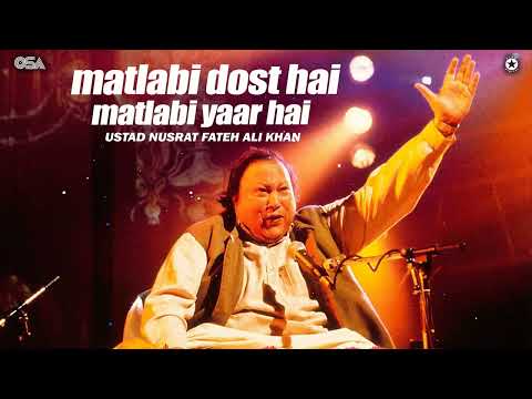 Matlabi dost hai matlabi yaar hai by nusrat fateh ali khan | OSA Worldwide