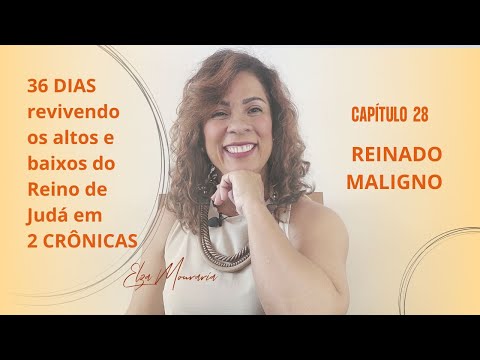 2 CRÔNICAS 28 - REINADO MALIGNO   #reisdeisrael #2crônicas #teologiaparatodos #bemdito #elzamouraria
