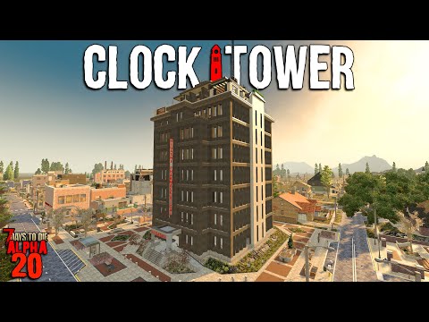7 Days to Die: CLOCKTOWER EP 33 - THE HIGASHI SKYSCRAPER! | Alpha 20 Feral Sense