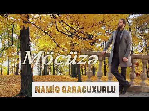 Namiq Qaraçuxurlu - Möcüzə