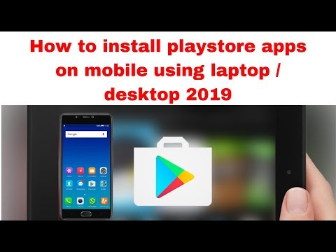 How to install playstore apps on mobile using laptop  desktop 2019