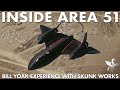 Inside Area 51 Bill Yoak S Time With Lockheed And Skunk Works In Groom Lake