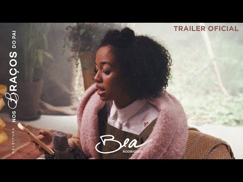 Bea Rodrigues - Nos Braços do Pai (Releitura) - Trailer Oficial