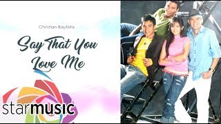 Christian Bautista - Say That You Love Me (Audio) 🎵 | Search for The Star In A Million