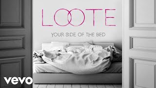 Loote Your Side Of The Bed Audio Video