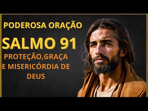 O PODER TRANSFORMADOR DO SALMO 91: PARA  PROTEÇÃO DIVINA, GRAÇA E MISERICÓRDIA EM TEMPOS DIFÍCEIS.