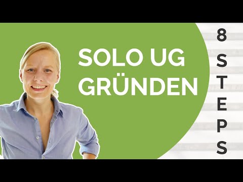 So geht UG alleine gründen - Schritt für Schritt | Unternehmen gründen