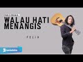 WALAU HATI MENANGIS - PANCE PONDAAG | FELIX IRWAN